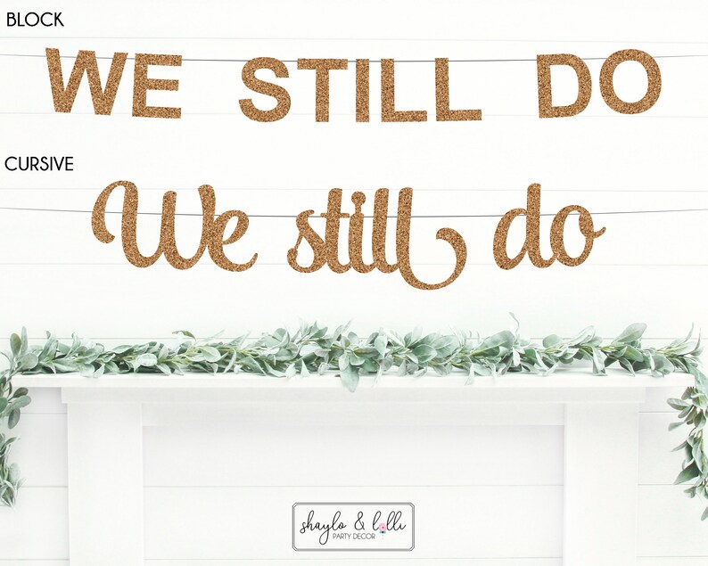 We Still Do Banner, Anniversary Party Decorations, Vow Renewal Sign image 3