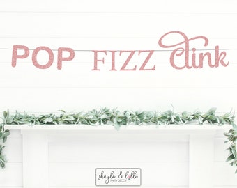 Pop Fizz Clink Banner, Bridal Shower Decorations, Bachelorette Party