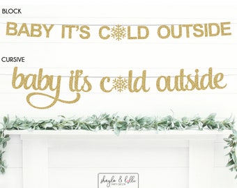 Baby it's Cold Outside Banner, Winter Baby Shower Banner, Holiday Decorations