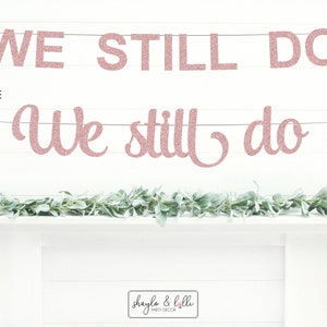 We Still Do Banner, Anniversary Party Decorations, Vow Renewal Sign image 2