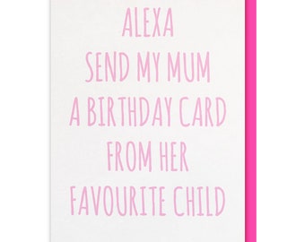 Alexa mum birthday card funny, funny mum birthday card, mum birthday gift, cheeky mum birthday card, hilarious mum birthday cards