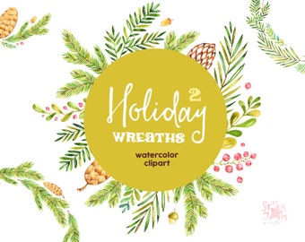 May include: Watercolor clipart featuring holiday wreaths. The design includes green pine branches, pinecones, red berries, and the text "Holiday Wreaths" on a yellow circle. The overall theme is festive and seasonal.