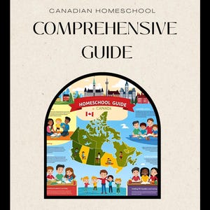 May include: A colourful illustration of Canada with children learning in different provinces. The text reads "Homeschool Guide in Canada" and "Canadian Homeschool Comprehensive Guide for Newbies".