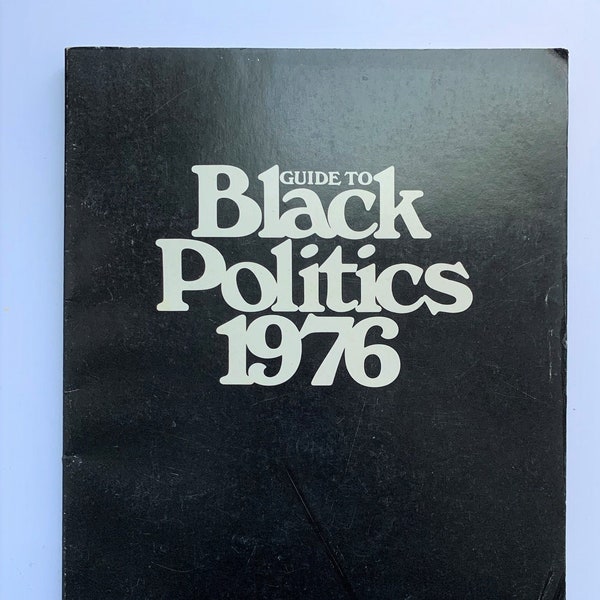 1976 Guide To Black Politics  DNC Joint Center for Political Studies