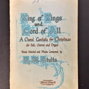 1923 King of Kings Lord of All: A oral Cantata for Christmas  R M Stults Antique Sheet Music