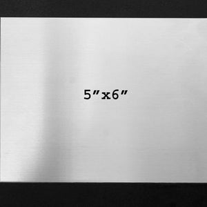May include: A brushed silver metal sheet with the dimensions 5" x 6" printed on it.