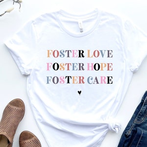 Foster Love, Foster Hope, Foster Care, Foster Care Shirt, Foster Care Sweatshirt, Foster Mom, Adoption Shirt