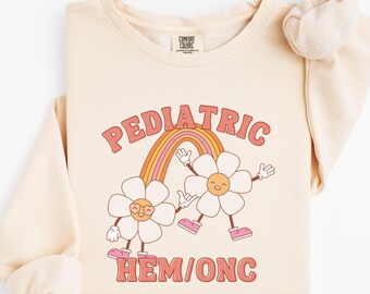 Pediatric Hem Onc Sweatshirt, Pediatric Hematology Oncology Crewneck, Hem Onc Nurse Gift, Pediatric Oncology Sweatshirt, Oncology Nurse Gift