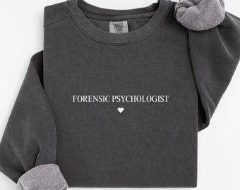 Forensic Psychologist Sweatshirt, Forensic Psychology Crewneck, Psychologist Gift, Forensic Psychology Gift, Psychology Shirt
