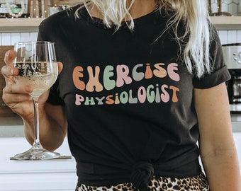 Exercise Physiologist tshirt, exercise physiologist gift, exercise physiology gift, physiologist sweatshirt, sports medicine gifts
