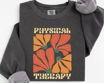 Physical Therapy Sweatshirt, Physical Therapist Gift, PT Sweatshirt, Physical Therapist Shirt, PT Gift, Therapy Crewneck