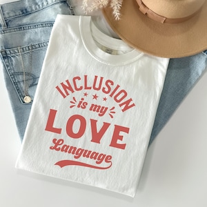 Inclusion Valentine's Shirt, Special Education Shirt, Mindfulness Shirt, Autism Awareness T-shirt, Equality Shirt, Neurodiversity Shirt