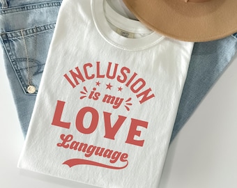 Inclusion Valentine's Shirt, Special Education Shirt, Mindfulness Shirt, Autism Awareness T-shirt, Equality Shirt, Neurodiversity Shirt