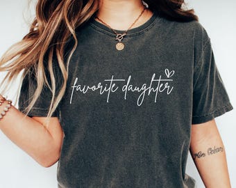Favorite Daughter Shirt, Funny Daughter Tee, Daughter Gift, Funny Family Shirt, Favorite Child Shirt, Daughter Birthday Gift, Mom Gift