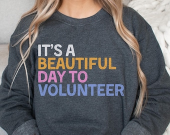 Volunteer Sweatshirt, Volunteering Sweatshirt, Shirts For Volunteers, Gift For Volunteer, Funny Sweater,