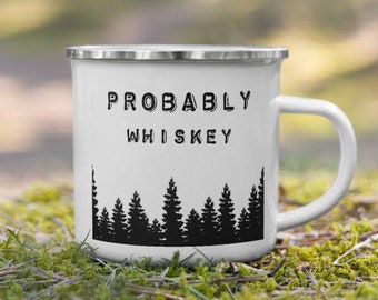 Probably Whiskey Camp Mug, Whiskey Gift, Whiskey Lover Gift, Camping Mug, Funny Camping Mug, Hiking Mug, Funny Camp Cup, Outdoor Lover Gift