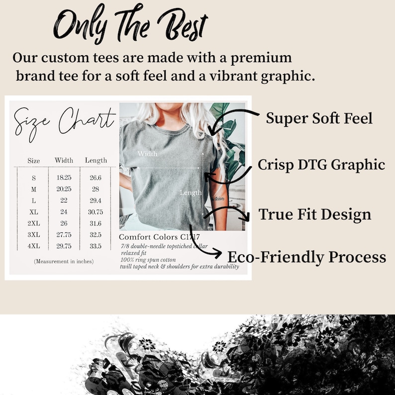 May include: A size chart and a woman wearing a gray t-shirt are shown in this image. The text reads "Only The Best" and "Our custom tees are made with a premium brand tee for a soft feel and a vibrant graphic."
