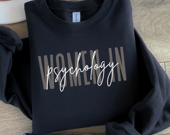 Women in Psychology Sweatshirt, Clinical Psychologist Sweatshirt, Psych Major Graduation Gift for Her, Psychology Grad Shirt