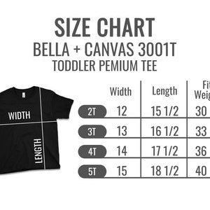 May include: Size chart for Bella + Canvas 3001T toddler premium tee shirts. The chart shows sizes 2T through 5T with corresponding width, length, and weight measurements in inches and pounds.