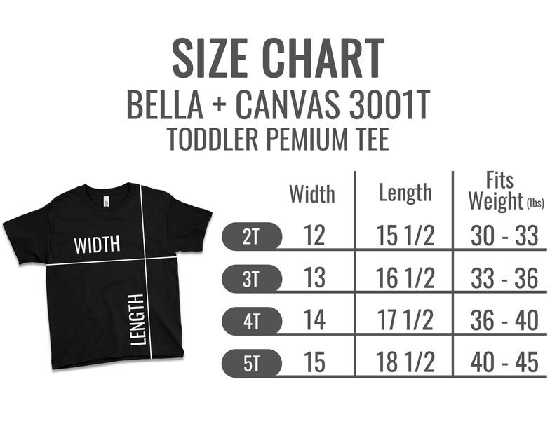 May include: Size chart for Bella + Canvas 3001T toddler premium tee shirts. The chart shows sizes 2T through 5T with corresponding width, length, and weight measurements in inches and pounds.