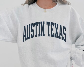 Austin Texas Sweatshirt, Austin Texas Vacation Pullover, Texas Gift