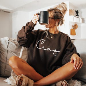 Ciao Sweatshirt, Ciao Shirt, Ciao Bella, Hello Italy, Italian Vacation, Italian Hello Shirt, Ciao T-shirt, Travel Shirt For Women Dark Chocolate