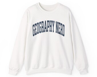 Geography Nerd Sweatshirt, Geography Teacher Crewneck Sweatshirt