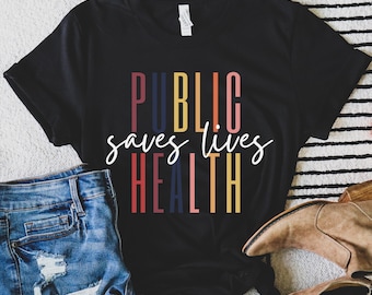 Public Health Saves Lives Shirt | Public Health Sweatshirt | Public Health Gift | Public Health Shirts | Cute Retro Public Health Nurse Top