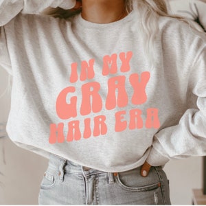 Gray Hair Don't Care, Grey Hair Shirt, Getting Old Gift, Going Gray, Funny Aging Shirt, Silver Hair, Gray Hair Lover Gift