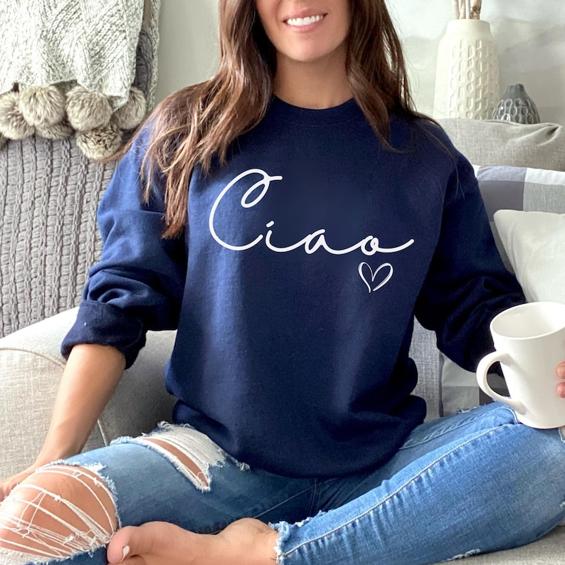 Ciao Sweatshirt, Ciao Shirt, Ciao Bella, Hello Italy, Italian Vacation, Italian Hello Shirt, Ciao T-shirt, Travel Shirt For Women Navy