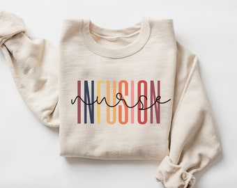 Infusion Nurse Sweatshirt Infusion Nurse Gift for Nurse Sweater Infusion Nurse Shirt Nursing School Grad New Nurse Gifts Nurse Crew Neck