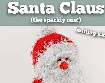 Santa Claus (the Sparkly one!) Knitting Kit - Make Your Very own Santa - Easy To Knit Pattern