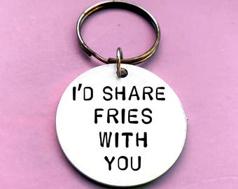Valentines day Gag gift for Boyfriend - Engraved keychain 'I'd share fries with you'