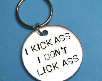 I kick ass I don't lick ass, Rebel gift, Rebel keyring, Best friend gift, Uk, Handstamped keyring, Cool gifts, Cool quote, kick ass quote