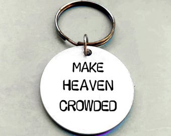 Catholic Gift Religious Keyring: Christian Faith Keychain "Make Heaven Crowded"