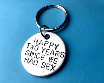 Two year   gifts  got him- Naughty anniversary gifts for men - Keychain for him - Boyfriend gift  - happy 2 years since we had sex