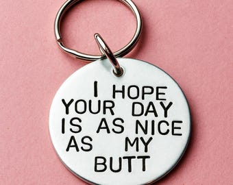Keyring for Boyfriend: Funny Quote - I hope your day is as nice..