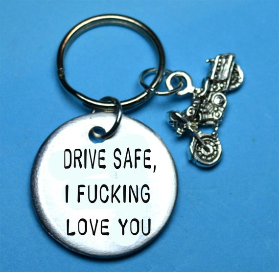 Buy Drive Safe I Fucking Love You Keychain, Motorcyclist Keyring