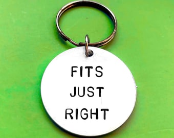 Valentines day gift for Boyfriend - Rude Engraved personalised Keyring 'Fits Just right'