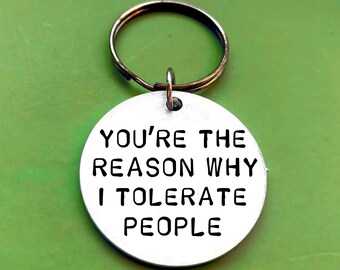 Engraved Keyring 'You're the reason why i tolerate people" Valentines day gifts