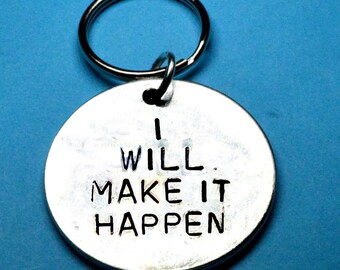 I will make it happen Quote Accessories Inspirational accessory Handmade accessory Motivational keychain