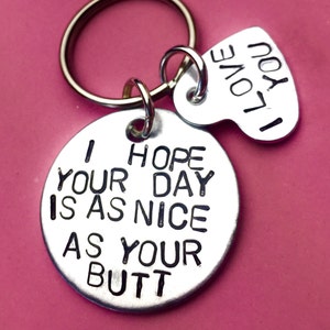 Gifts for Him Boyfriend Anniversary gift gifts , I hope your gift is as nice as your butt ( my butt )  Keychain Gift