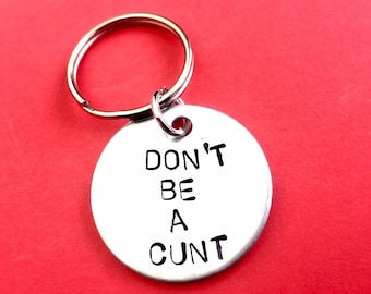 Anniversary gift gifts s on Sale, Don't be a cunt - Personalise keychain, funny gift, gag gift, joke gift, coworker gift