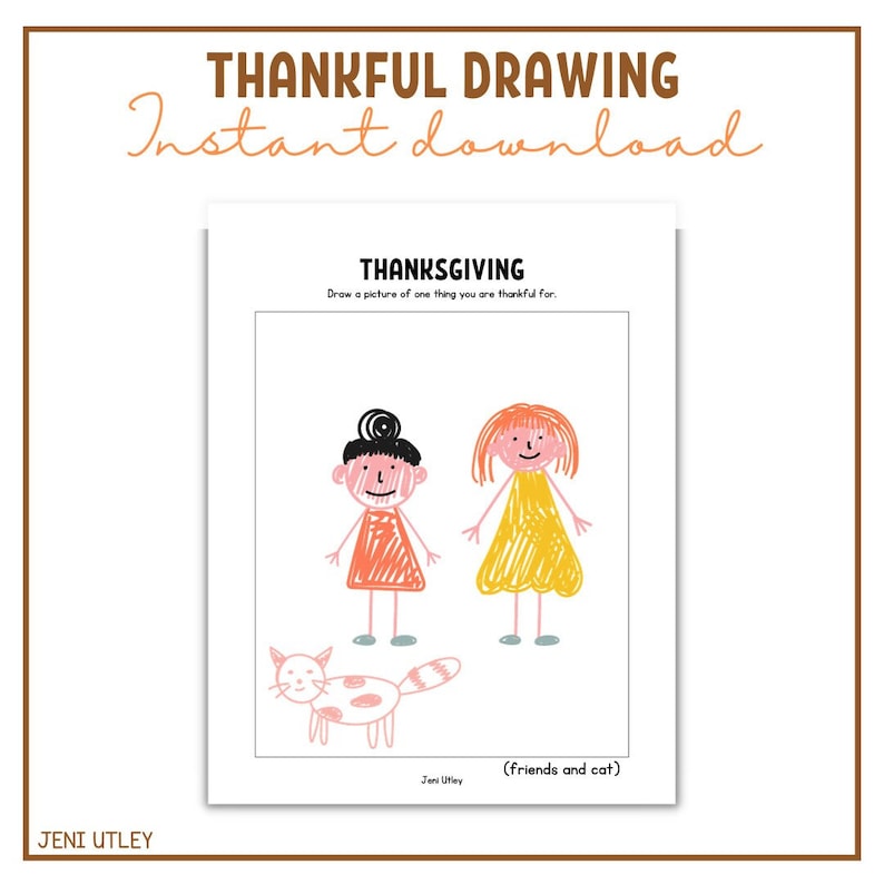May include: A printable Thanksgiving activity sheet with a drawing prompt: "Draw a picture of one thing you are thankful for." The sheet features a simple drawing of two people and a cat, with the caption "(friends and cat)".