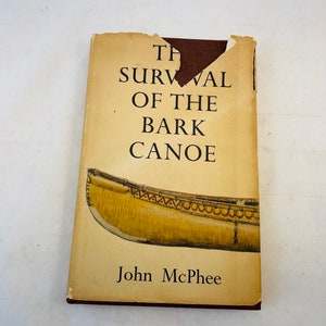 Vintage Book By John McPhee- The Survival of the Bark Canoe