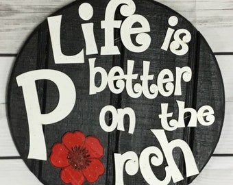 Life Is Better On The Porch