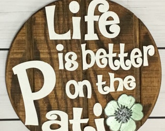 Life Is Better On The Patio