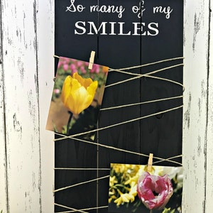 So Many of My Smiles Begin With You Picture Holder Sign Picture Display Board Graduation Picture Display Graduation Gift image 1