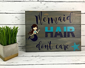 Mermaid Hair Don't Care | Girl's Beach Sign | Beach Hair Don't Care | Girl's Room Decor | Mermaid Room Decor