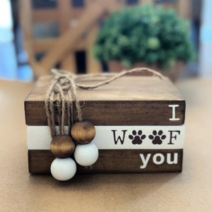 I Woof You | Dog Decor | Wood Book Stacks | Dog Dad Gift | Dog Mom Gift | Gift for Dog Owner